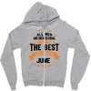 All Men Created Equal But The Best Born In June Zipper Hoodie