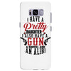 I Have A Pretty Daughter I Also Have A Gun A Shovel And An Alibi Samsung Galaxy S8 Plus