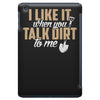talk dirt to me iPad Mini