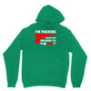 packing heat   i'm hot Hoodie