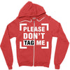 Please Don't Tag Me Zipper Hoodie