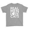real men love cats (4) Youth Tee