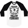 Never Underestimate Old Man Who Was Born February 3/4 Sleeve Shirt