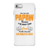 I'm Called Papaw Because I'm Way Too Cool To Be Called Grandfather iPhone 7 Case