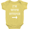i m with stupid Baby Bodysuit