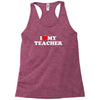 I love my Teacher Racerback Tank