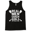 Real Men Coach Girls Softball Dad Tank Top