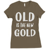 old is the new gold Ladies Fitted T-Shirt