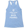 keep calm bass fishing Racerback Tank