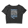 happily married to a man kicking the crap outta stomach cancer Crop Top