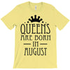 queens are born in august (2) T-Shirt