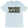 Work Hard T-Shirt
