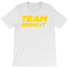 team bring it boots to asses the rock T-Shirt