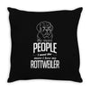 The More People I Meet The More I Love My Rottweiler Gifts Throw Pillow