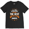 All Men Created Equal But The Best Born In March V-Neck Tee