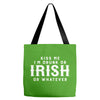 Kiss Me I'm Drunk Or Irish Or Whatever Tote Bags