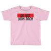 do not look honey back Toddler T-shirt