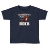 retirement plan bass rock Toddler T-shirt