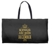 kings are born in december Weekender Totes