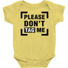Please Don't Tag Me Baby Bodysuit