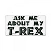 ask me about my t rex License Plate