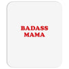 Badass Mama Mousepad