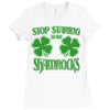 stop starting at my shamrocks Ladies Fitted T-Shirt