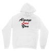 always Unisex Hoodie