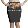need more coffee Pencil Skirts