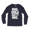 wine dine and 69 sixtynine funny Long Sleeve Shirts