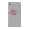 daddy tobe loanding iPhone 7 Shell Case