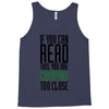 if you can read this, you are camping too close Tank Top