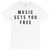 music sets you free T-Shirt