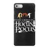 it&rsquo;s just a bunch of hocus pocus w iPhone 7 Case