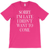 didn't want to come T-Shirt