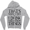 that what i do i drink and i know things Zipper Hoodie