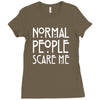 normal people scare me Ladies Fitted T-Shirt
