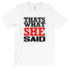 that's what she said funny white t shirt the office tv T-Shirt