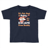not just a hobby Toddler T-shirt