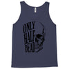 only half dead Tank Top