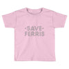 save ferrıs Toddler T-shirt