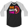 She Wants The D - Dunkin Donuts 3/4 Sleeve Shirt
