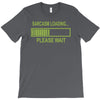 sarcasm loading funny computer tech gee T-Shirt
