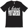 nothing to wear (2) T-Shirt