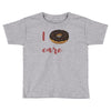 i donut care Toddler T-shirt