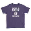 they see me rollin they hatin Youth Tee