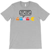 You Can't Sit With Us T-Shirt