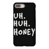 uh huh honey iPhone 8 Plus