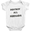 destroy all mermaids girls Baby Onesie