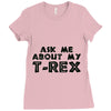 ask me about my t rex Ladies Fitted T-Shirt